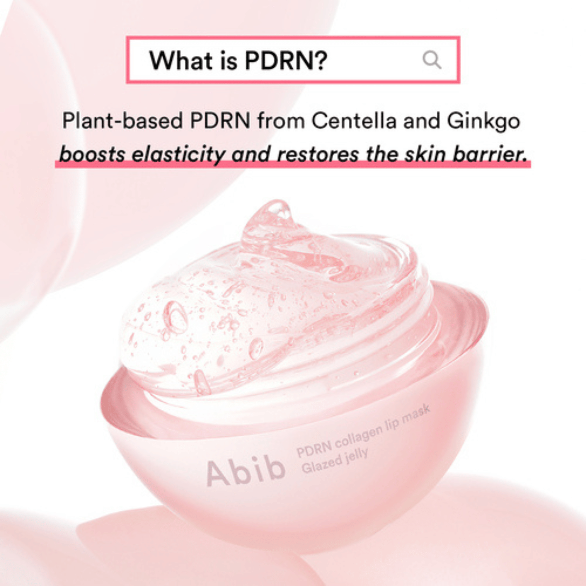 Ein geöffneter Behälter der Abib PDRN Collagen Lip Mask mit einem Text, der das pflanzliche PDRN aus Centella und Ginkgo hervorhebt, das die Elastizität erhöht und die Hautbarriere wiederherstellt.