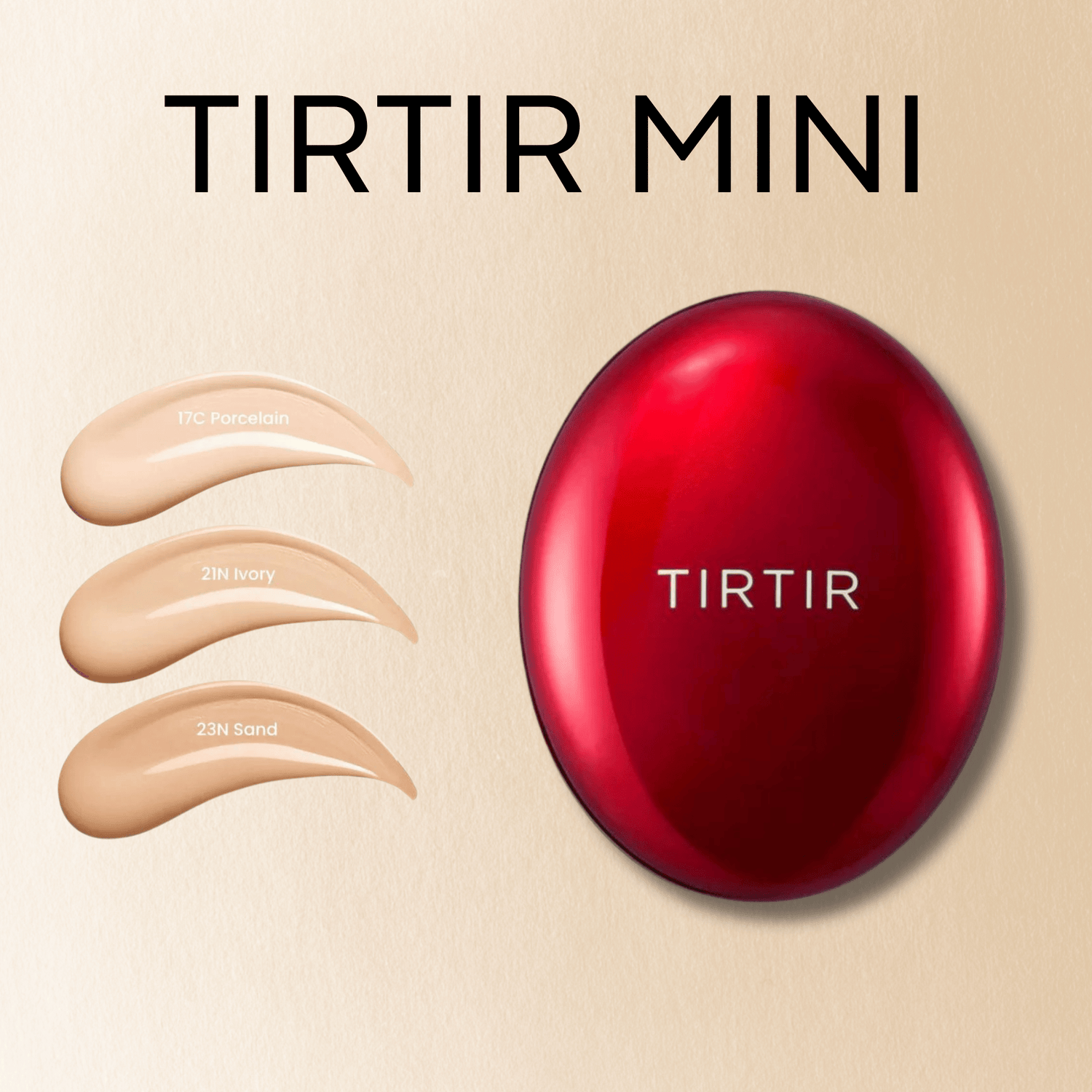 TIRTIR Cushion Mini mit Produktabbildung in Rot und drei Swatches: 17C Porcelain, 21N Ivory, 23N Sand